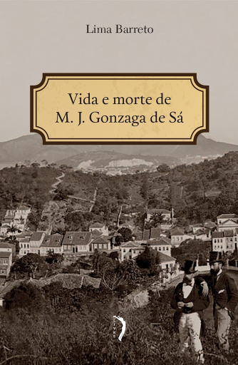 Vida e Morte de M. J. Gonzaga de Sá