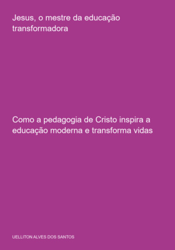 Jesus, O Mestre Da Educação Transformadora