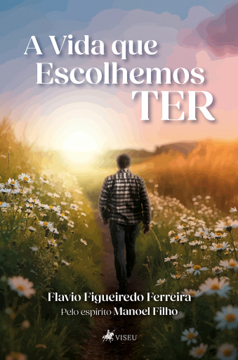 Portada del libro «A vida que escolhemos ter», de Flavio Figueiredo Ferreira