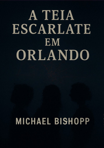 Portada del libro «A Teia Escarlate Em Orlando», de Michael Bishopp