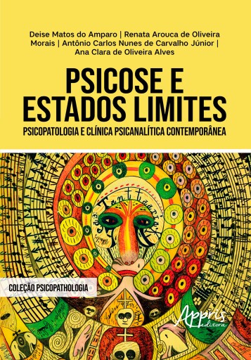 Psicose e Estados Limites: Psicopatologia e Clínica Psicanalítica Contemporânea