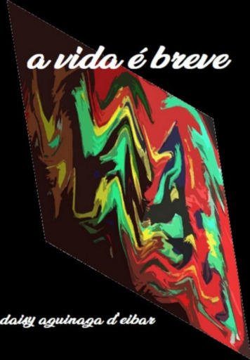 Portada del libro «A Vida É Breve», de Diay Aguinaga D'eibar