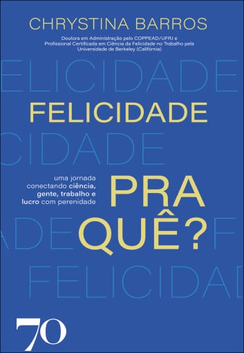Felicidade pra quê?