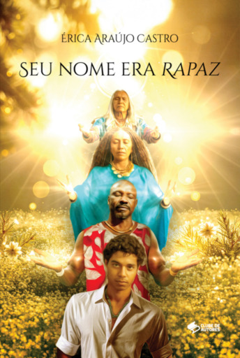 Seu Nome Era Rapaz: Com Notas Explicativas