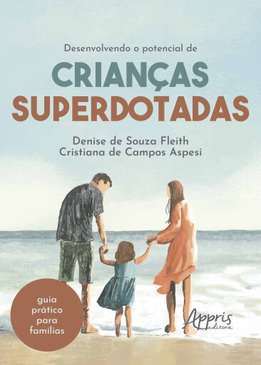 Desenvolvendo o Potencial de Crianças Superdotadas: Guia Prático para Família