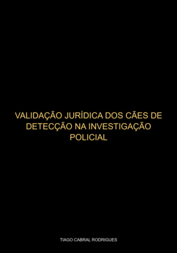 Validação Jurídica Dos Cães De Detecção Na Investigação Criminal