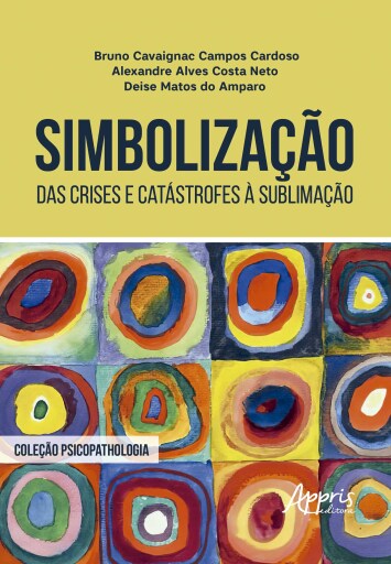 Simbolização: Das Crises e Catástrofes à Sublimação