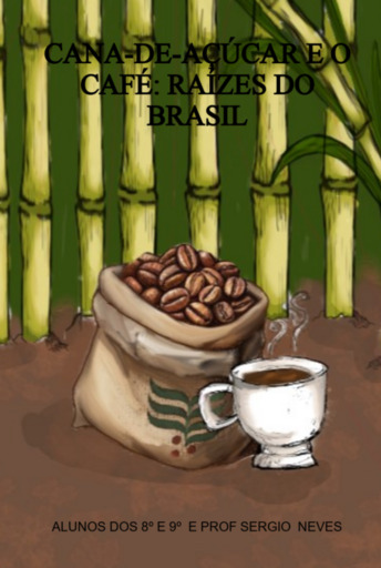 Cana-de-açúcar E O Café: Raízes Do Brasil