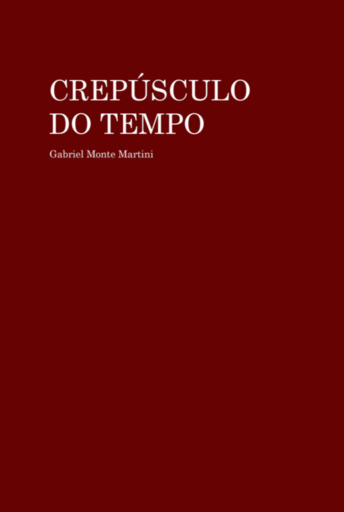 Portada del libro «Crepúsculo Do Tempo», de Gabriel Monte Martini