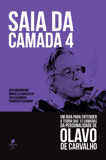 Saia da camada 4: Um guia para entender a teoria das 12 camadas da personalidade de Olavo de Carvalho