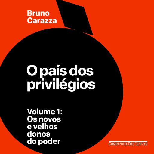 O país dos privilégios – Volume 1