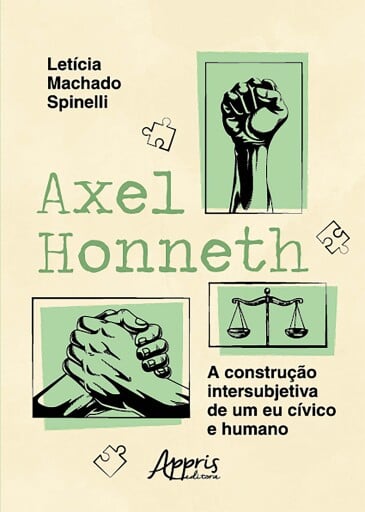 Axel Honneth: A Construção Intersubjetiva de um Eu Cívico e Humano