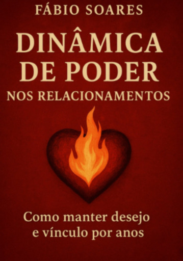 Portada del libro «Dinâmica De Poder Nos Relacionamentos», de Clark,, Fabio Fernando, Fábio Soares, Fernando Moura. Fff, Blue Shark, Neuda Fernandes. Sophie Clark, Sophia