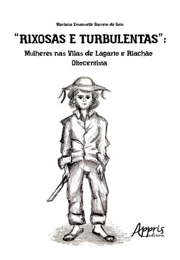 "Rixosas e Turbulentas": Mulheres nas Vilas de Lagarto e Riachão Oitocentista