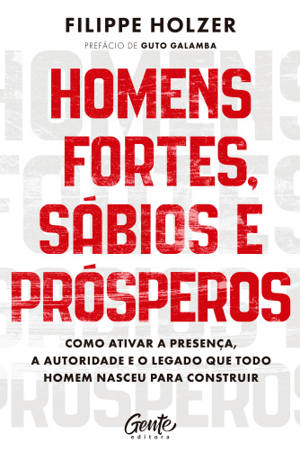 Homens fortes, sábios e prósperos