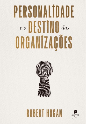 Portada del libro «Personalidade e o destino das organizações», de Robert Hogan