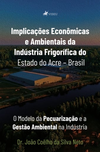 Implicações Econômicas e Ambientais da Indústria Frigorífica do Estado do Acre-Brasil