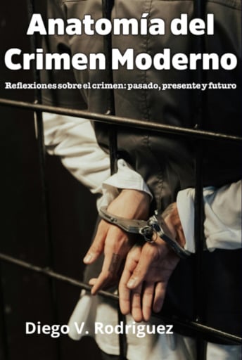 Anatomía Del Crimen Moderno