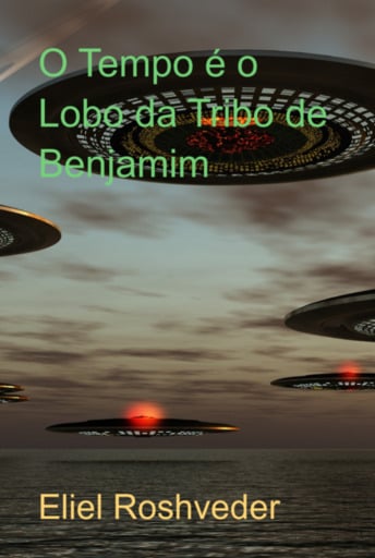 O Tempo É O Lobo Da Tribo De Benjamim