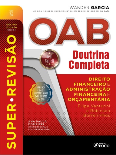Super-Revisão OAB Doutrina Completa: 21. Direito financeiro a administração financeira e orçamentária - 15. ed. - 2026.