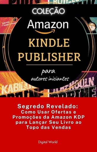 Segredo Revelado - Como Usar Ofertas e Promoções da Amazon KDP para Lançar Seu Livro ao Topo das Vendas
