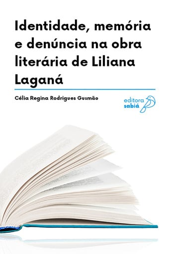 Identidade, memória e denúncia na obra literária de Liliana Laganá
