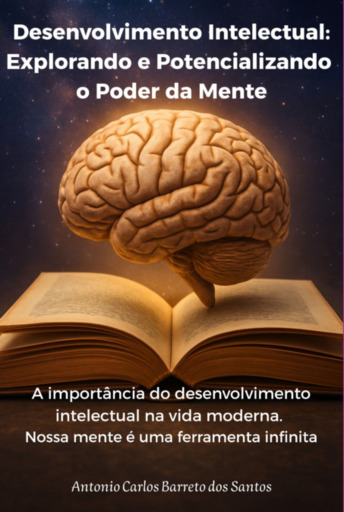 Desenvolvimento Intelectual: Explorando E Potencializando O Poder Da Mente