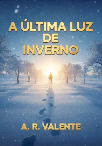 Portada del libro «A Última Luz De Inverno», de A.r.valente
