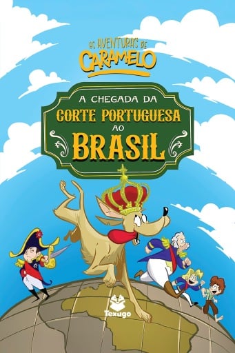 As aventuras de Caramelo: A chegada da corte portuguesa ao Brasil, vol. II