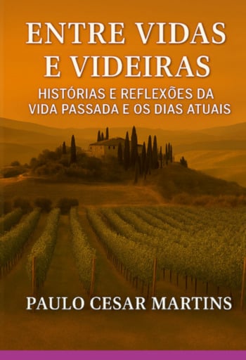 Entre Vidas E Videiras
