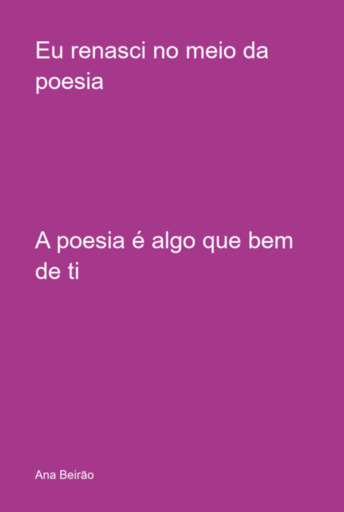 Eu Renasci No Meio Da Poesia