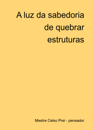 A Luz Da Sabedoria De Quebrar Estruturas