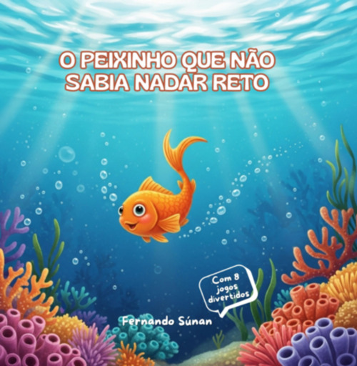 O Peixinho Que Não Sabia Nadar Reto