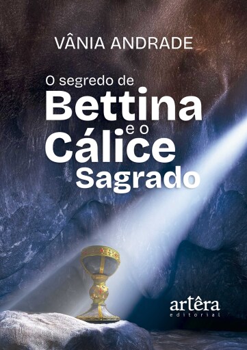 O Segredo de Bettina e o Cálice Sagrado