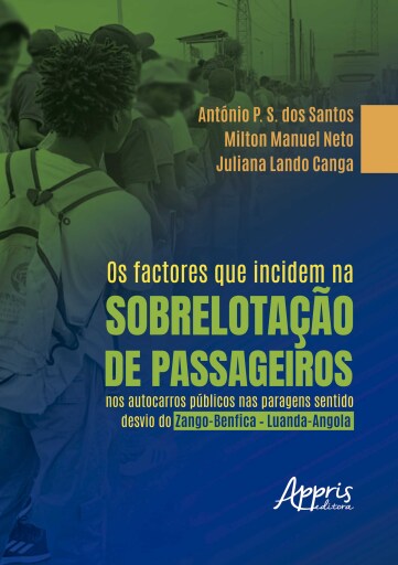 Os Factores que Incidem na Sobrelotação de Passageiros nos Autocarros Públicos nas Paragens Sentido Desvio do Zango-Benfica – Luanda-Angola