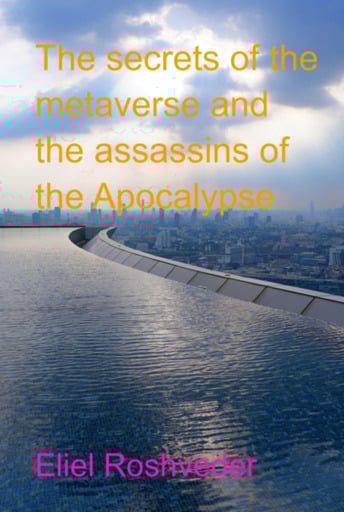 The Secrets Of The Metaverse And The Assassins Of The Apocalypse