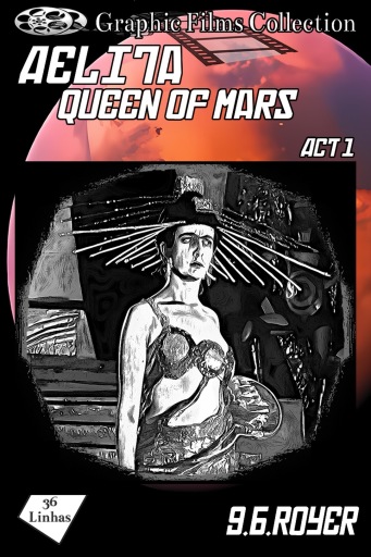 Graphic Films Collection - Aelita - Queen of Mars – act 1