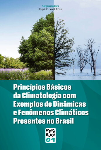 Princípios Básicos da Climatologia com Exemplos de Dinâmicas e Fenômenos Climáticos Presentes no Brasil