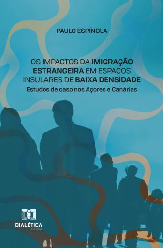 Os impactos da imigração estrangeira em espaços insulares de baixa densidade