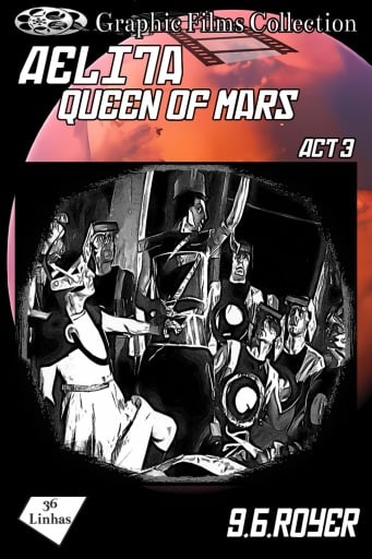 Graphic Films Collection - Aelita - Queen of Mars – act 3