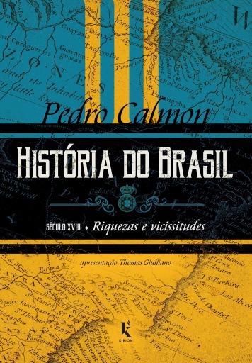 História do Brasil: século XVIII – Riquezas e vicissitudes (Vol. III)