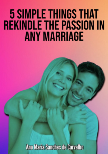 5 Simple Attitudes That Rekindle The Passion In Any Marriage