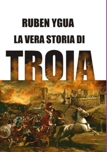 La Vera Storia Di Troia
