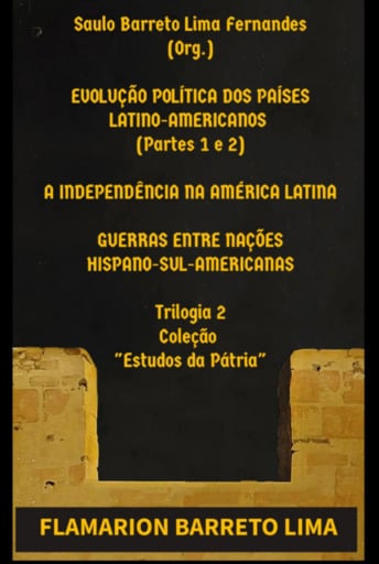 Evolução Política Dos Países Latinoamericanos (partes 1 E 2)  A Independência Na América Latina  Guerras Entre Nações Hispano-sulamericanas