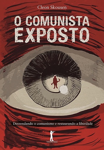 Portada del libro «O Comunista Exposto. Desvendando o Comunismo e Restaurando a Liberdade», de W. Cleon Skousen