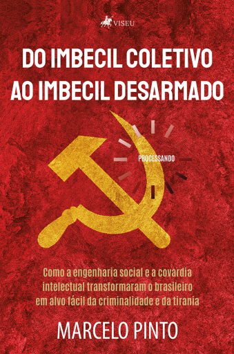 De imbecil coletivo ao imbecil desarmado