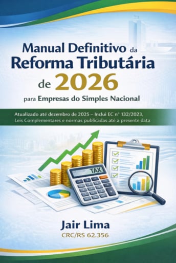 Manual Definitivo Da Reforma Tributária Para Empresas Do Simples Nacional