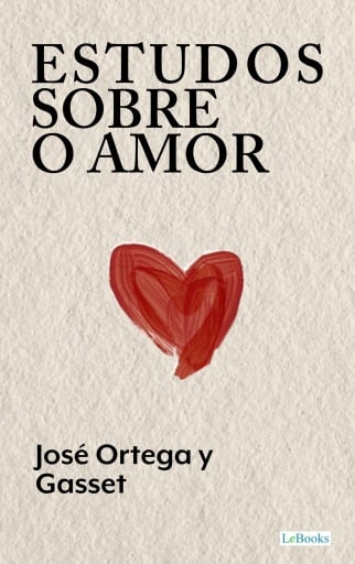 Estudos sobre o amor - Ortega y Gasset