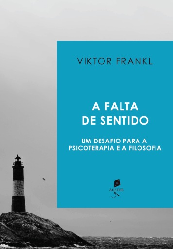 A Falta De Sentido: Um Desafio Para A Psicoterapia E A Filosofia