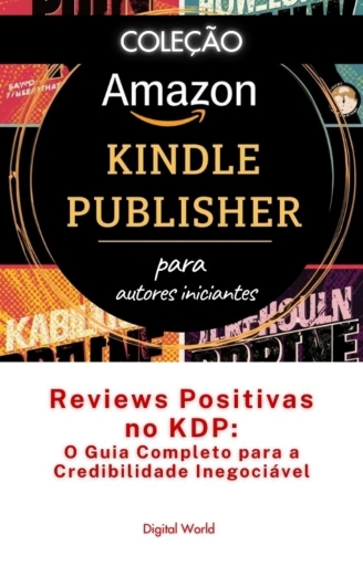 Reviews Positivas no KDP - O Guia Completo para a Credibilidade Inegociável